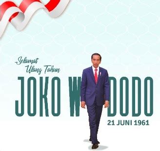 Selamat Ulang Tahun Presiden Ri Joko Widodo Ke Sehat Dan Kuat