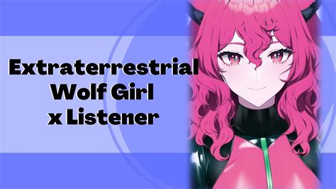 Extraterrestrial Wolf Girl Best Friend X Listener Asmr Roleplay