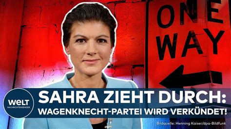 BÜndnis Sahra Wagenknecht Jetzt Kommt Die Neue Wagenknecht Partei