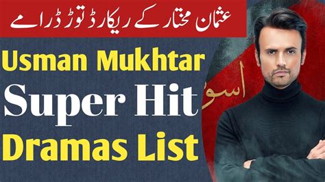 Usman Mukhtar Mega Hit Dramas List Youtube