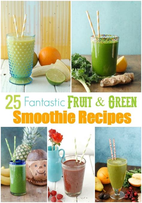 25 Fantastic Fruit And Green Smoothie Recipes To Start The New Year