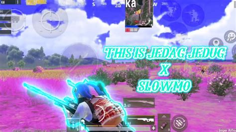 This Is Jedag Jedug X Slowmo Sniper Pubg Mobile Youtube