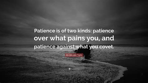 Ali Ibn Abi Talib Quote Patience Is Of Two Kinds Patience Over What