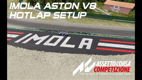 Imola Hotalp Setup Aston Martin V Gt Assetto Corsa Competizione