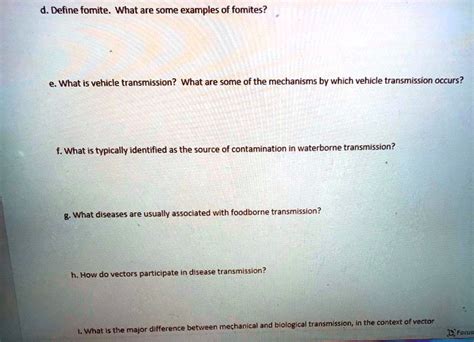 SOLVED: d. Define fomite_ What are some examples of fomites? What is vehicle transmission? What ...