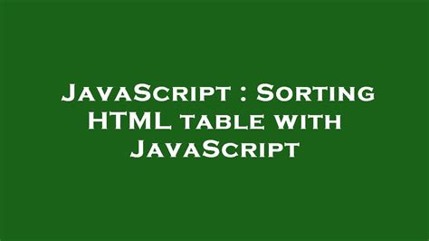 Javascript Sorting Html Table With Javascript Youtube