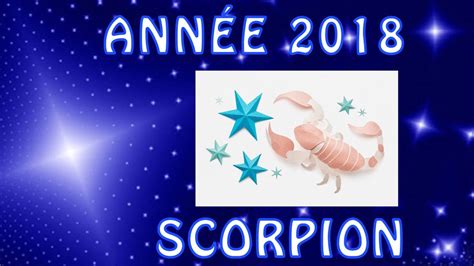 Horoscope Année 2018 Scorpion Youtube