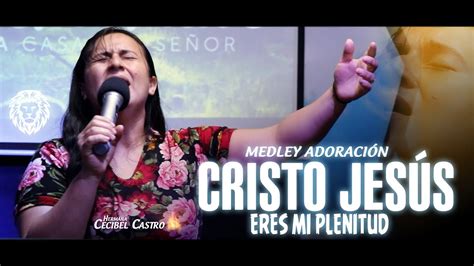 Cristo Jes S Eres Mi Plenitud Yeshua Tuyo Es El Reino Medley