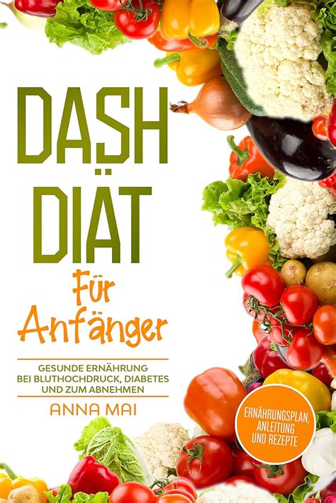 DASH Diät für Anfänger Ernährungsplan Anleitung und Rezepte Gesunde