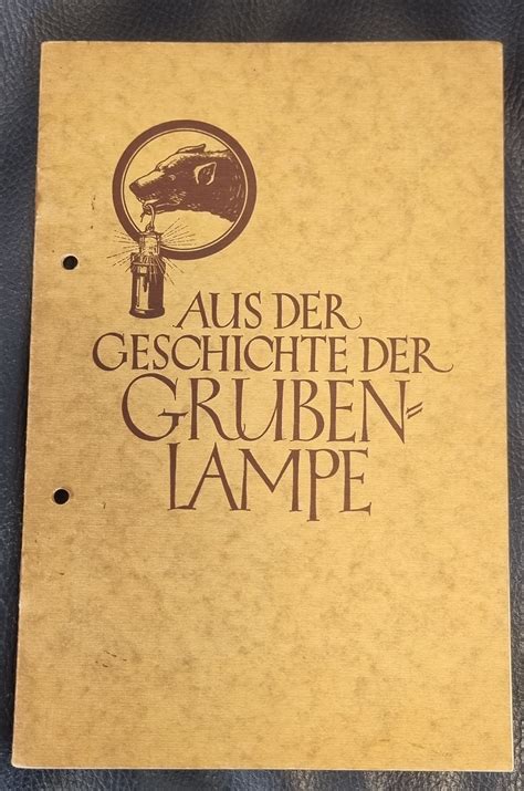 Aus Der Geschichte Der Grubenlampe By Friemann Wolf Zwickau Gut Bis