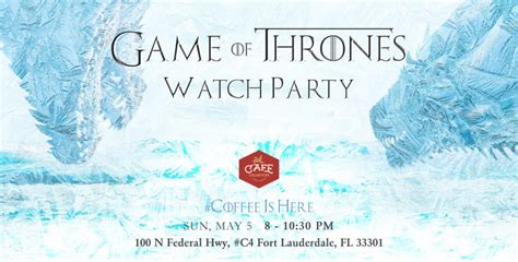 Game of Thrones Watch Party, Fort Lauderdale FL - May 12, 2019 - 8:00 PM