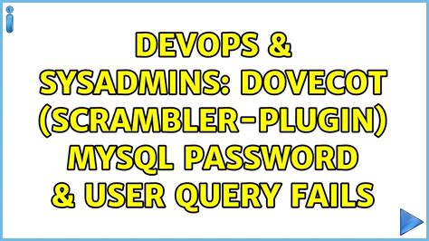 DevOps SysAdmins Dovecot Scrambler Plugin Mysql Password User