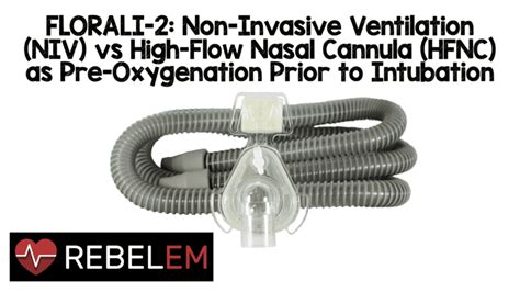 Florali 2 Non Invasive Ventilation Niv Vs High Flow Nasal Cannula