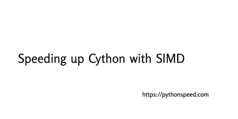 Speeding Up Cython With Simd