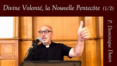 P Dominique Duten Divine Volont La Nouvelle Pentec Te Partie