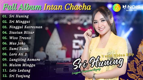 Full Album Campursari Intan Chacha Sri Huning Kompilasi Video