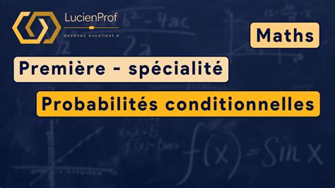 Première spé Maths probabilités conditionnelles LucienProf