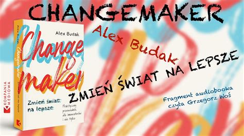 Changemaker Zmie Wiat Na Lepsze Fragment Audiobooka Youtube