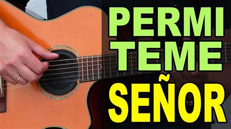 TUTORIAL EN GUITARRA PERMITEME SEÑOR ACORDES SENCILLOS DE ESTA