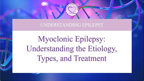 Myoclonic Epilepsy Understanding The Etiology Types And Treatment