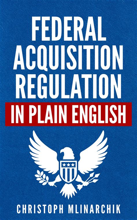 Federal Acquisition Regulation in Plain English: 700+ Answers to ...