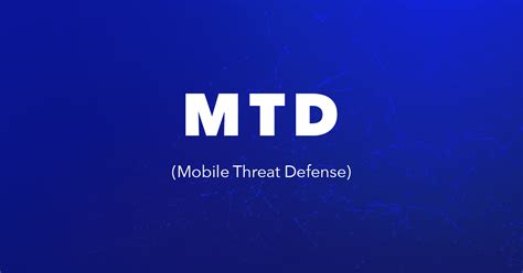 What Does MTD Mobile Threat Defense Mean TEHTRIS