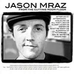 JASON MRAZ From The Cutting Room Floor Album MotoLyrics