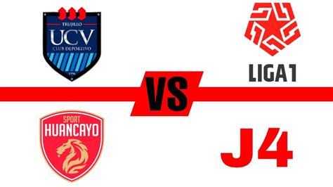 Universidad César Vallejo Vs Sport Huancayo En Vivo Liga 1 Jornada 4