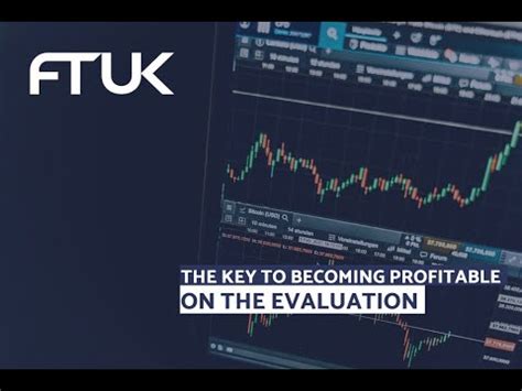 THE KEY TO BECOMING PROFITABLE ON THE EVALUATION FTUK YouTube