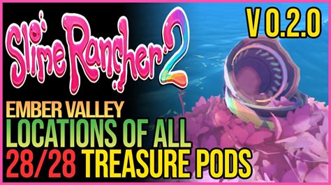 All 28 Ember Valley Treasure Pods Slime Rancher 2 0 2 0 YouTube