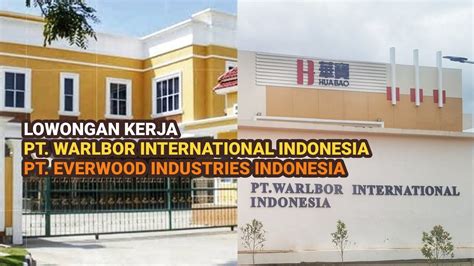 Loker Batam Hari Ini PT Everwood Industries Indonesia PT Warlbor