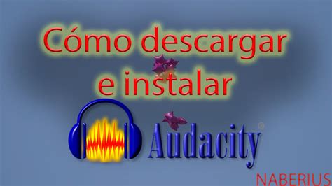 C Mo Descargar E Instalar Audacity Youtube