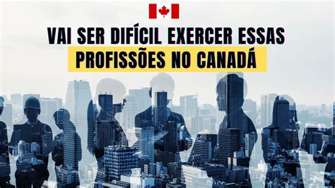 Muito CUIDADO o papinho de profissões em alta no Canadá YouTube