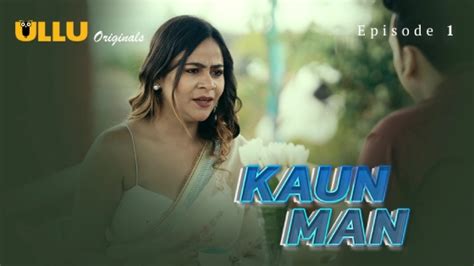 Kaun Man Part 01 2024 S01 Episode 01 Ullu Originals Web Series