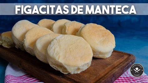 FIGACITAS DE MANTECA MATIAS CHAVERO YouTube Recetas De Comida