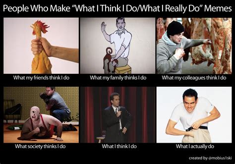 [Image - 258690] | What People Think I Do / What I Really Do | Know ...