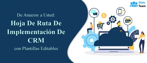 De Amazon A Usted Hoja De Ruta De Implementaci N De Crm Con Plantillas