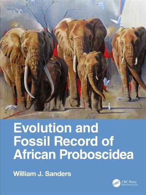 Evolution And Fossil Record Of African Proboscidea NHBS Academic