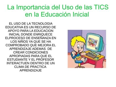 Importancia De Las Tics En Educacion Iicial Ppt