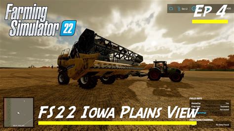 FS22 IOWA PLAINS VIEW Ep 4 A BIG Harvest Plus New Productions FS