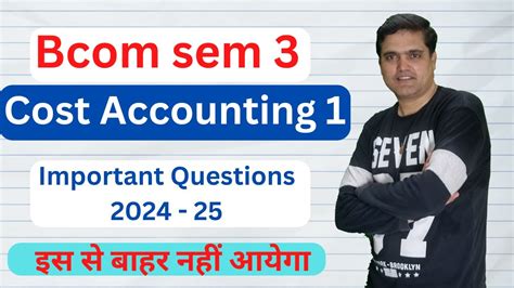 Cost Accounting 1 Important Questions 2024 Bcom Sem 3 Cost Accounting