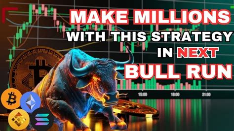 How To Make Millions In The Next Crypto Bull Run With This Strategy