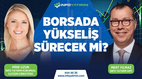 Borsada Yükseliş Sürecek mi Mert Yılmaz Yorumluyor İnfo Yatırım