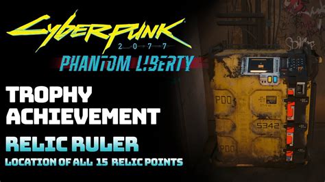 Cyberpunk 2077 Phantom Liberty Relic Ruler Location Of All Relic