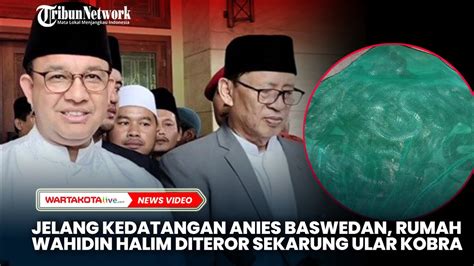 Jelang Kedatangan Anies Baswedan Rumah Wahidin Halim Diteror Kiriman