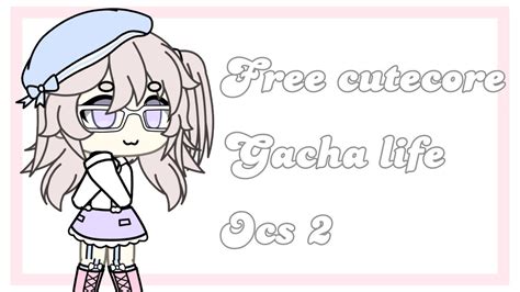 Free Cutecore Gacha Life Ocs Part 2 No Credit Needed Youtube