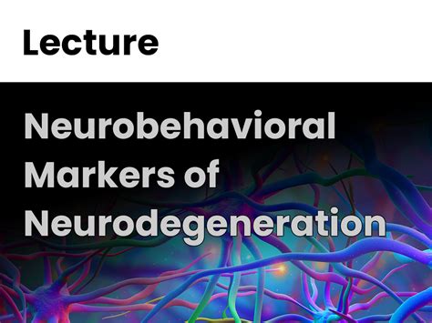 Neurobehavioral Markers Of Neurodegeneration Michael J Kleiman