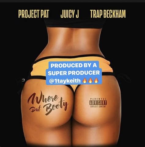 New Music By Project Pat X Juicy J X Trap Beckham Where Dat Booty