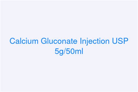 Calcium Gluconate Injection Usp G Ml