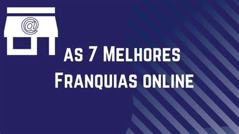 Franquias De Sucesso As Melhores Op Es